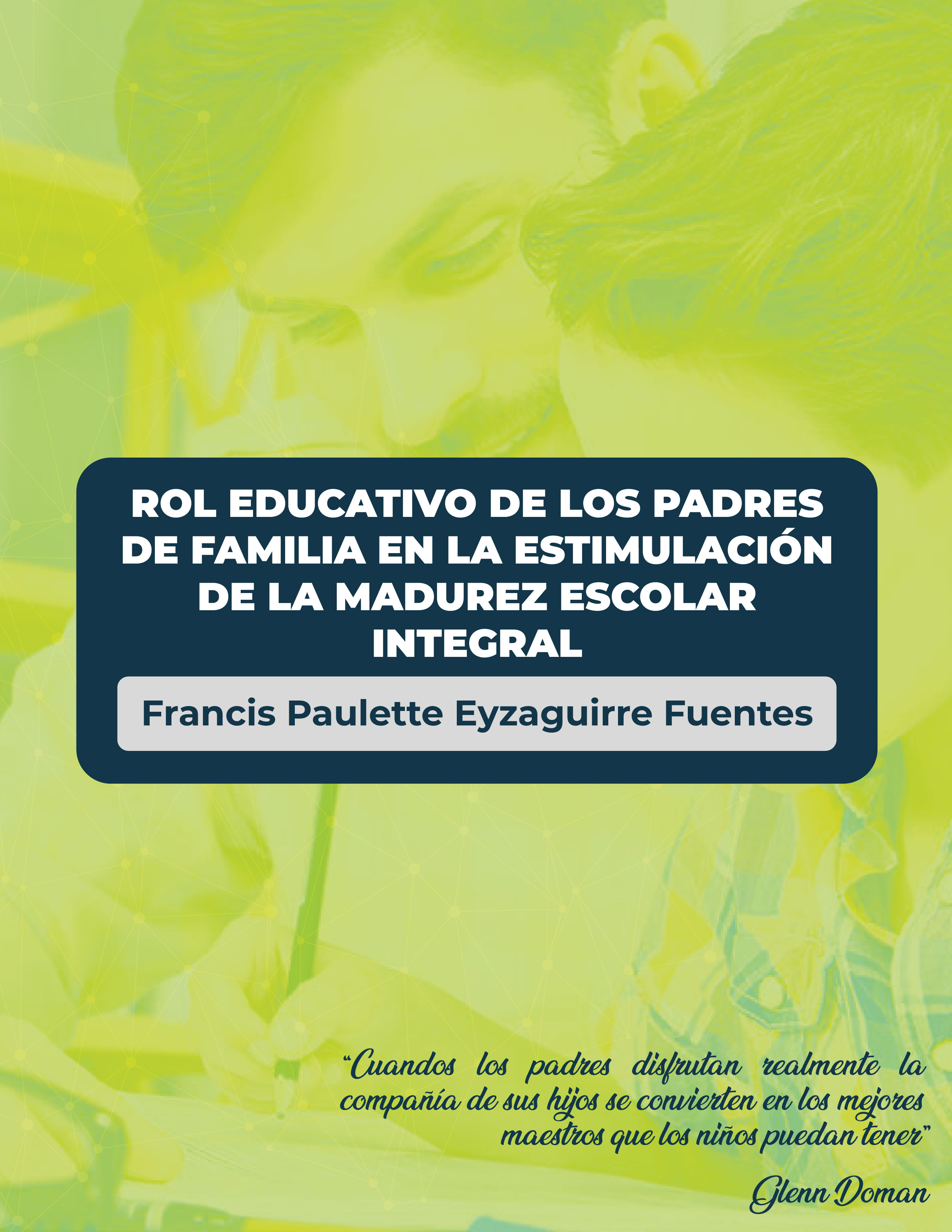 Rol educativo de los padres de familia en la estimulación de la madurez escolar integral